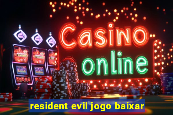 resident evil jogo baixar